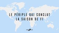 Le périple qui conclut la saison de F1