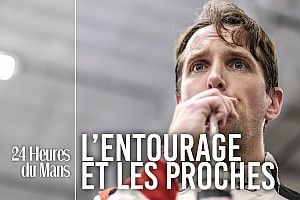 Dans la peau d'un pilote : l'entourage et les proches au Mans