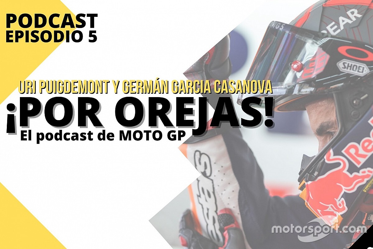 Podcast MotoGP 'Por Orejas': La traca final y el calvario de Márquez