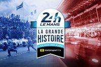 La Grande Histoire des 24 Heures du Mans
