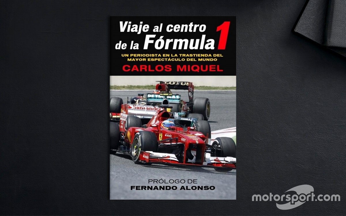 Viaje al centro de la Fórmula 1 - Carlos Miquel