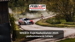 Rajd Nadwiślański 2025: Podsumowanie pierwszego etapu