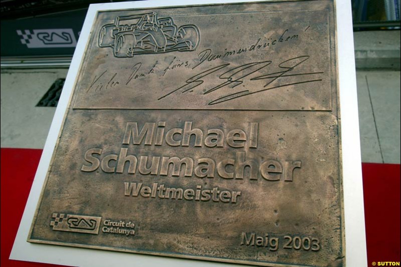 Michael Schumacher inaugurates a plaque in his honour on Champions Avenue at Circuit de Catalunya. Barcelona, Spain, May 2nd 2003.